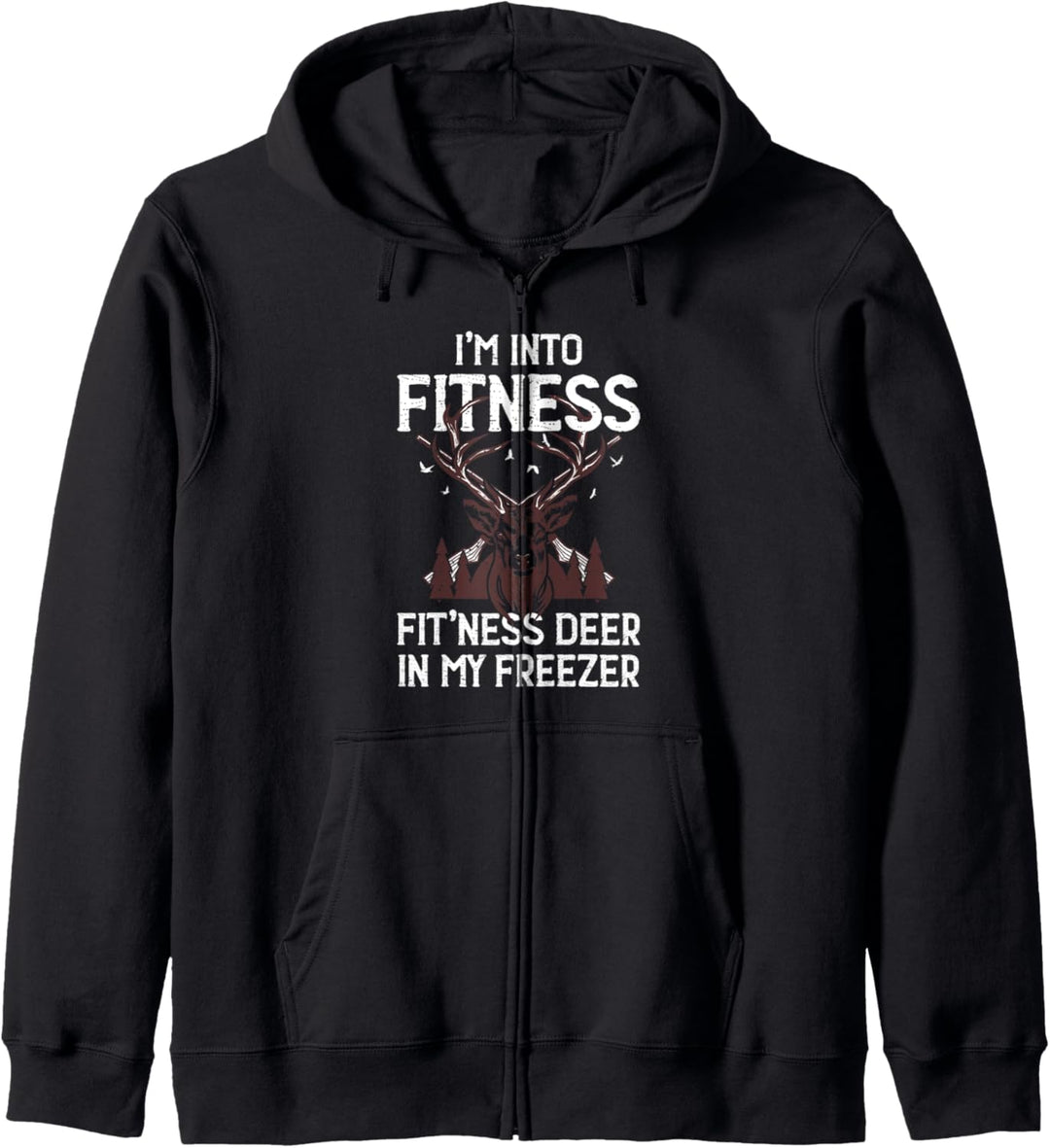 i'm into fitness fitness deer in my freezer Hunt Kapuzenjacke