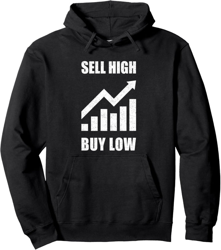 Verkaufen Sie High Buy Low Stock Market Investor passives Einkommen Pullover Hoodie
