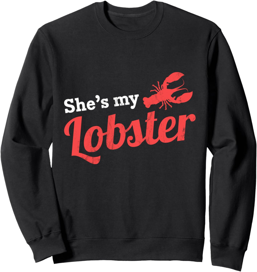 Ich bin sein, ich bin ihr -sie ist mein passendes Hummerpaar Sweatshirt
