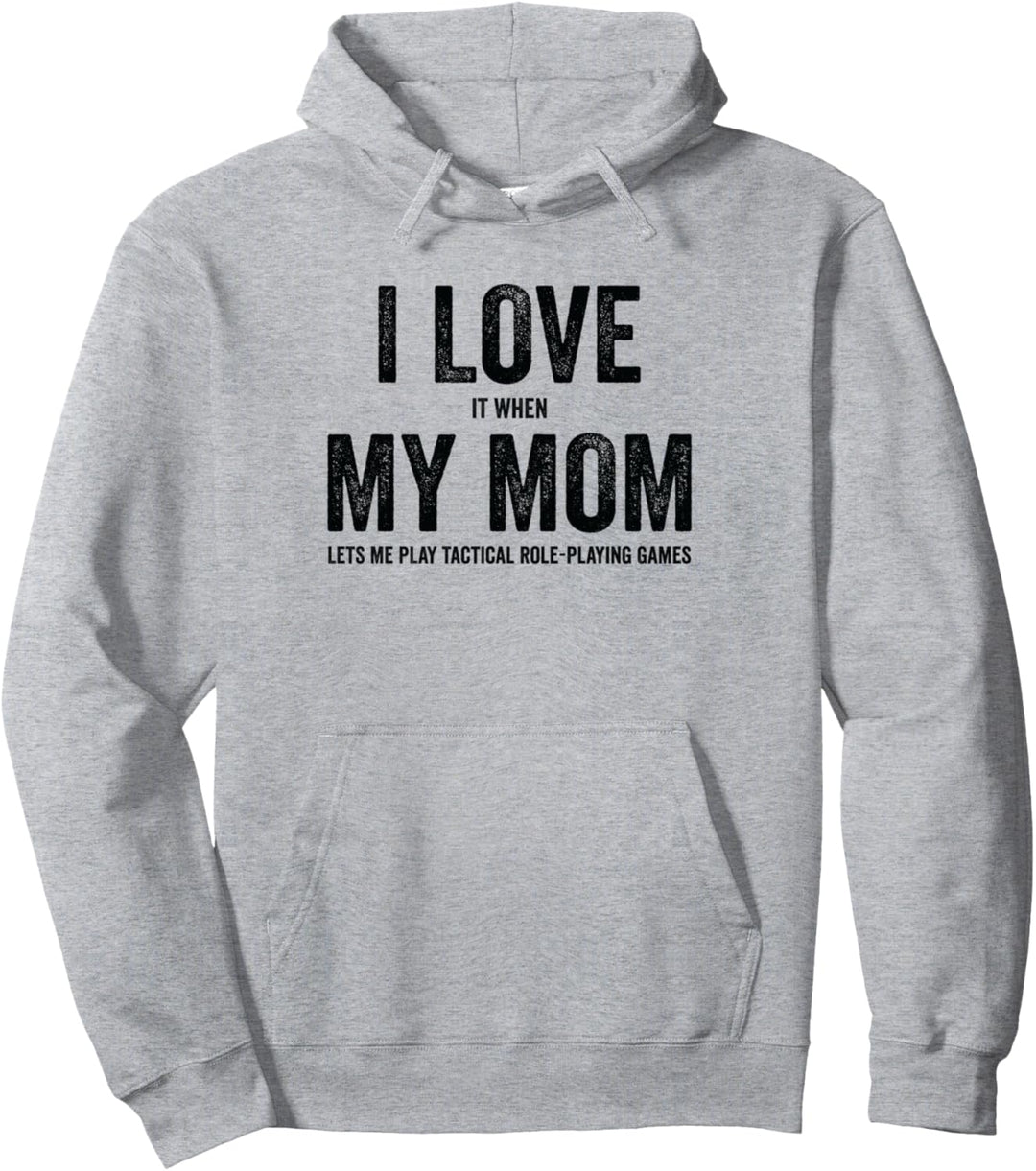 Ich liebe es, wenn meine Mutter mich taktische Spiele spielen lässt Pullover Hoodie