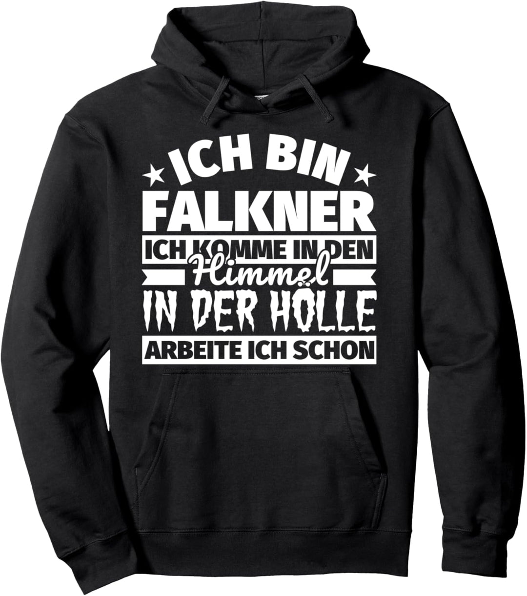 Falkner lustiger Spruch Geschenk - Ich bin Falkner - Ich kom Pullover Hoodie