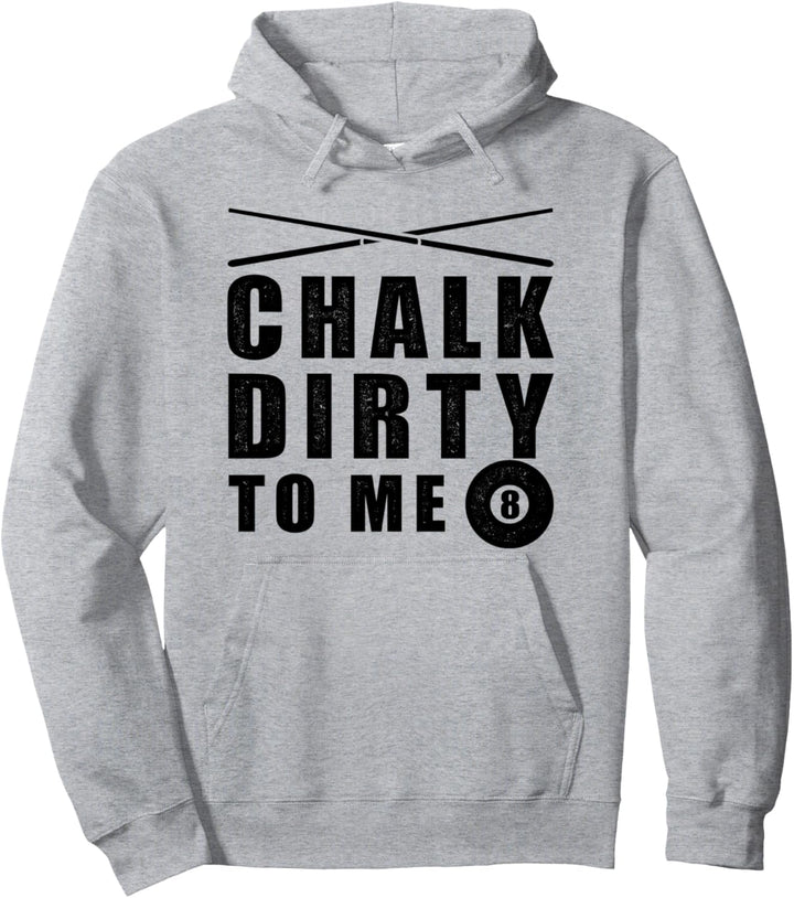 Billard mit lustigem Spruch "Chalk dirty to me" Pullover Hoodie