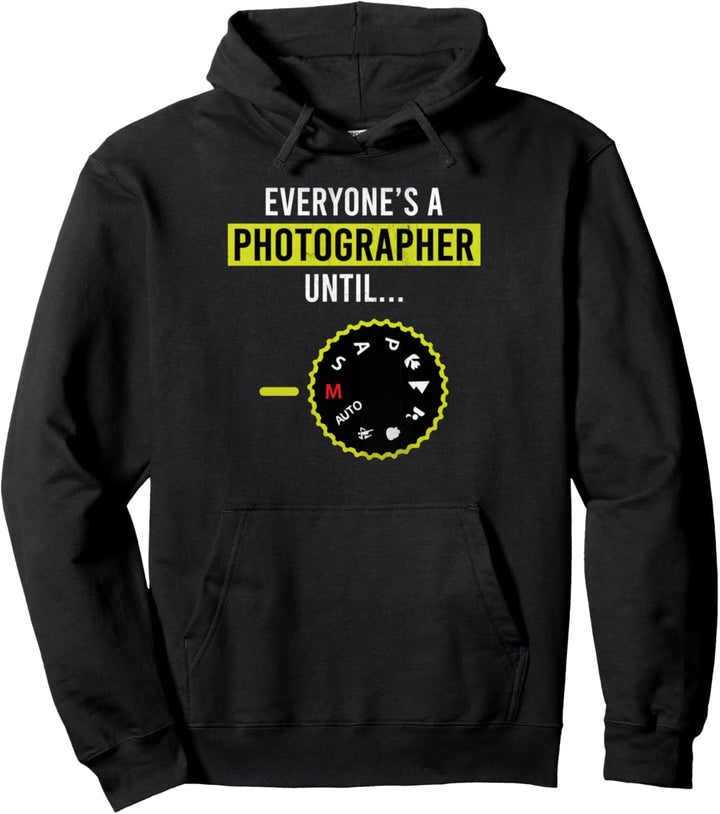Everyone Is A Photographer Until... Pullover Hoodie
