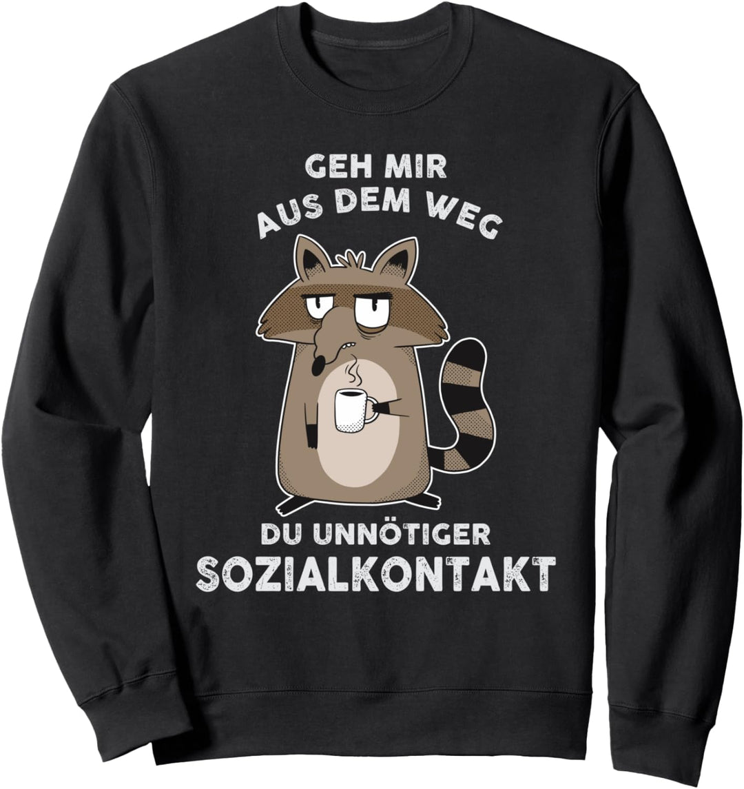 Geh mir aus dem Weg du unnötiger Sozialkontakt Geschenk Sweatshirt