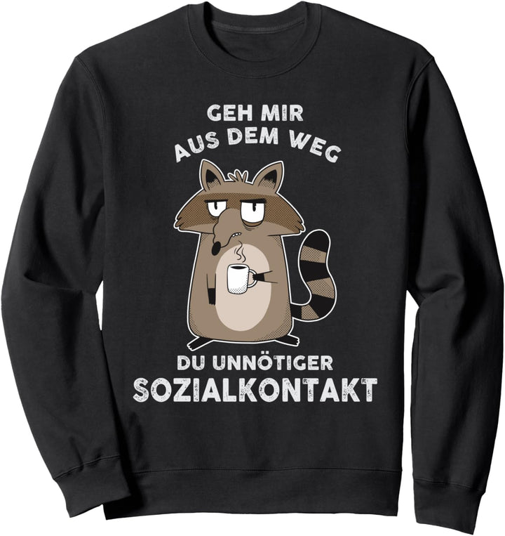 Geh mir aus dem Weg du unnötiger Sozialkontakt Geschenk Sweatshirt