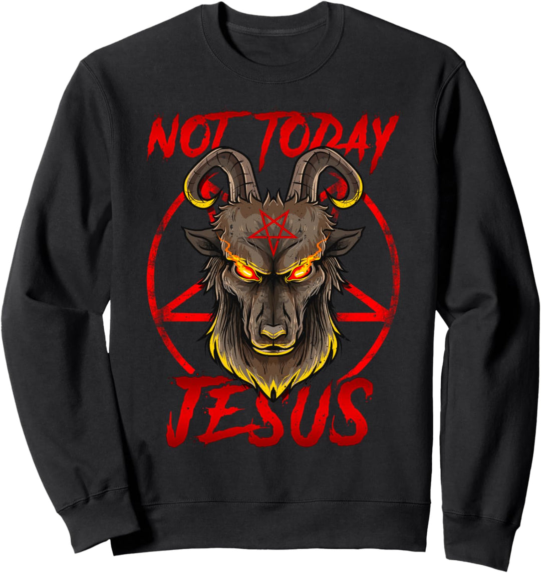 Heute nicht Jesus - Satan Religion Ungläubiger Gott Sweatshirt