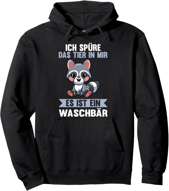 Das Tier in mir ist ein Waschbär Pullover Hoodie