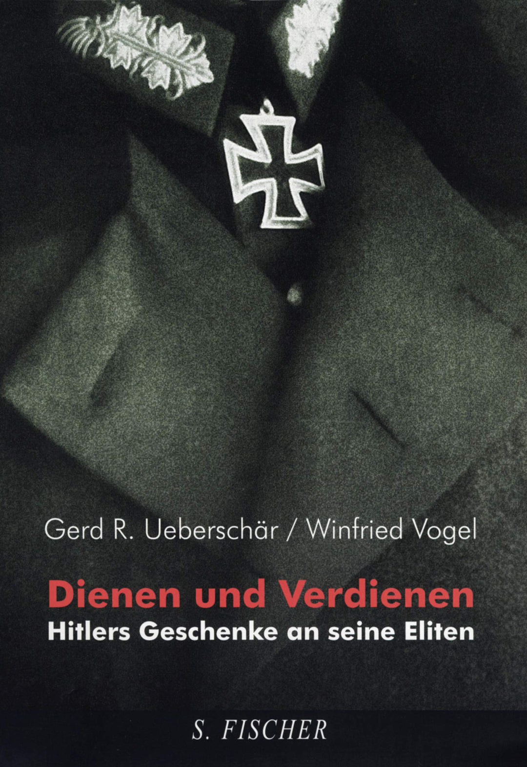 Dienen und Verdienen: Hitlers Geschenke an seine Eliten, Taschenbuch