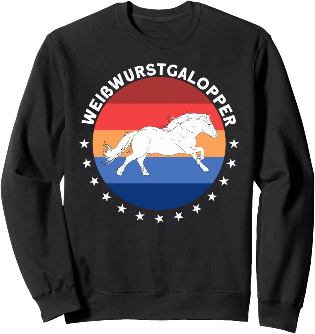 Weisswurstgalopper Reiten Spruch für Pferde Reiter Sweatshirt