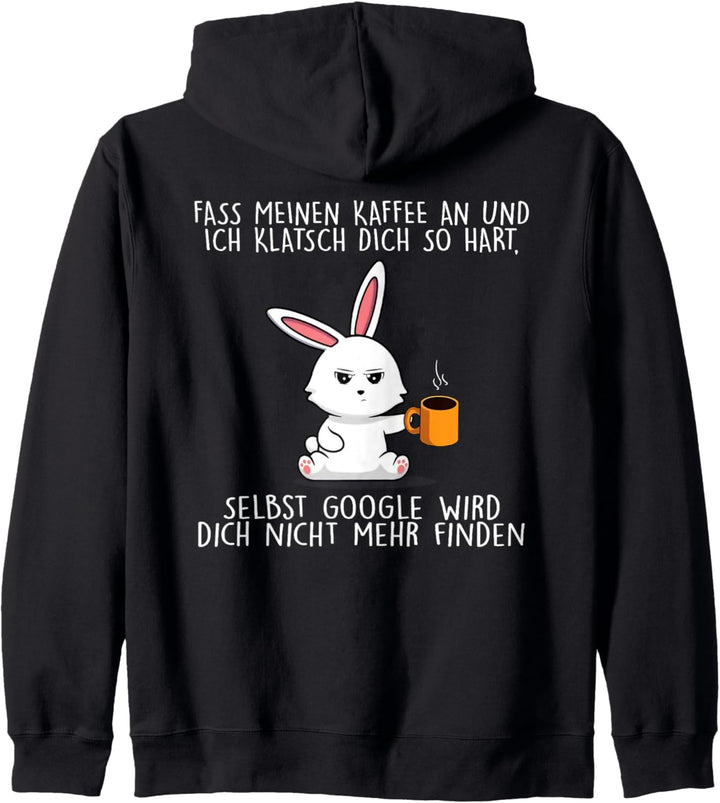 fass meinen kaffee an und ich klatsch dich so hart Kapuzenjacke