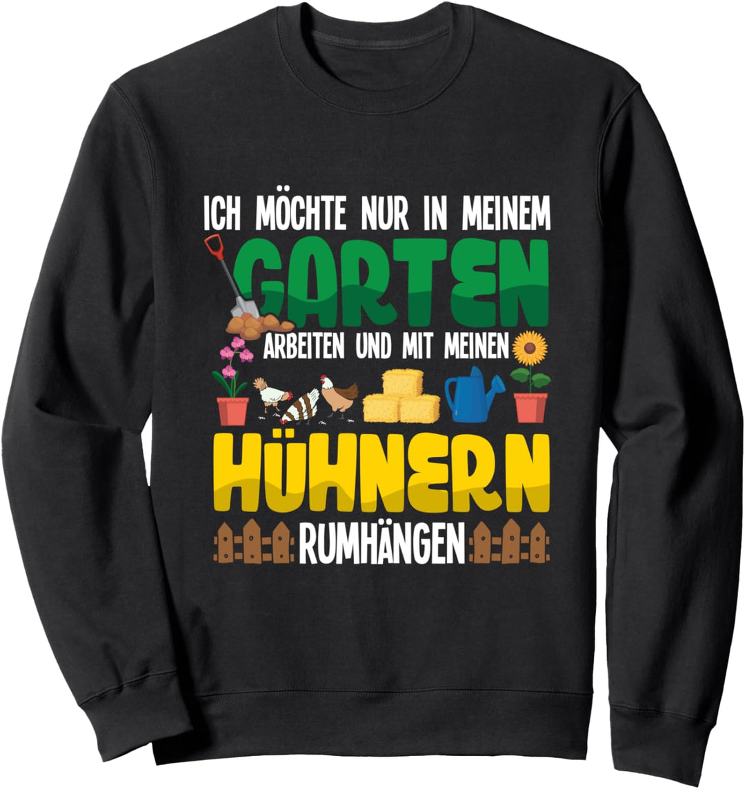 Im Garten arbeiten mit Hühnern rumhängen Huhn Hühner Gärtner Sweatshirt