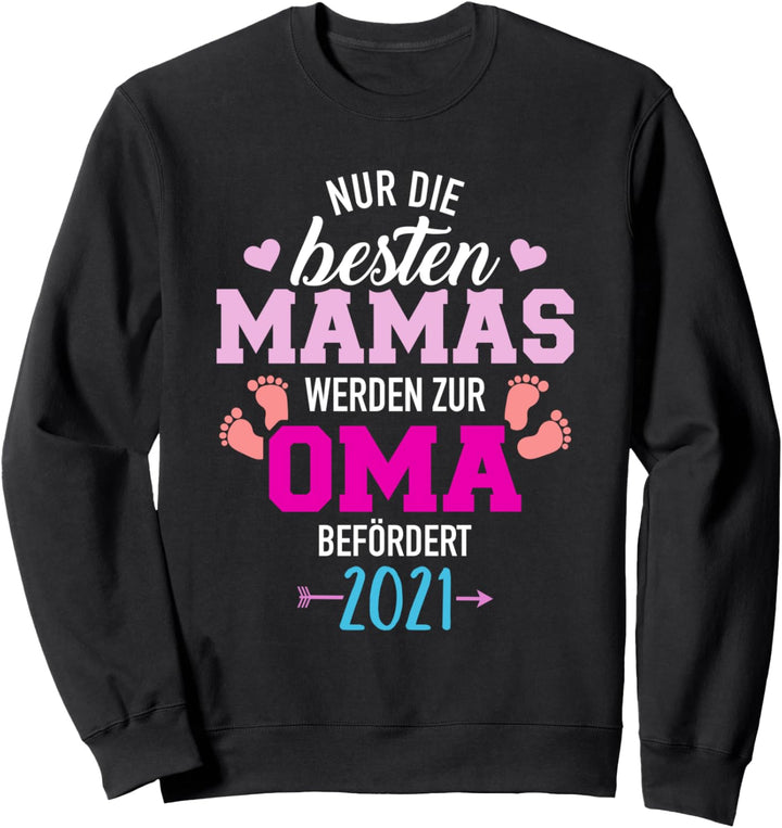 Nur die besten Mamas weren zur Oma befördert 2021 Sweatshirt