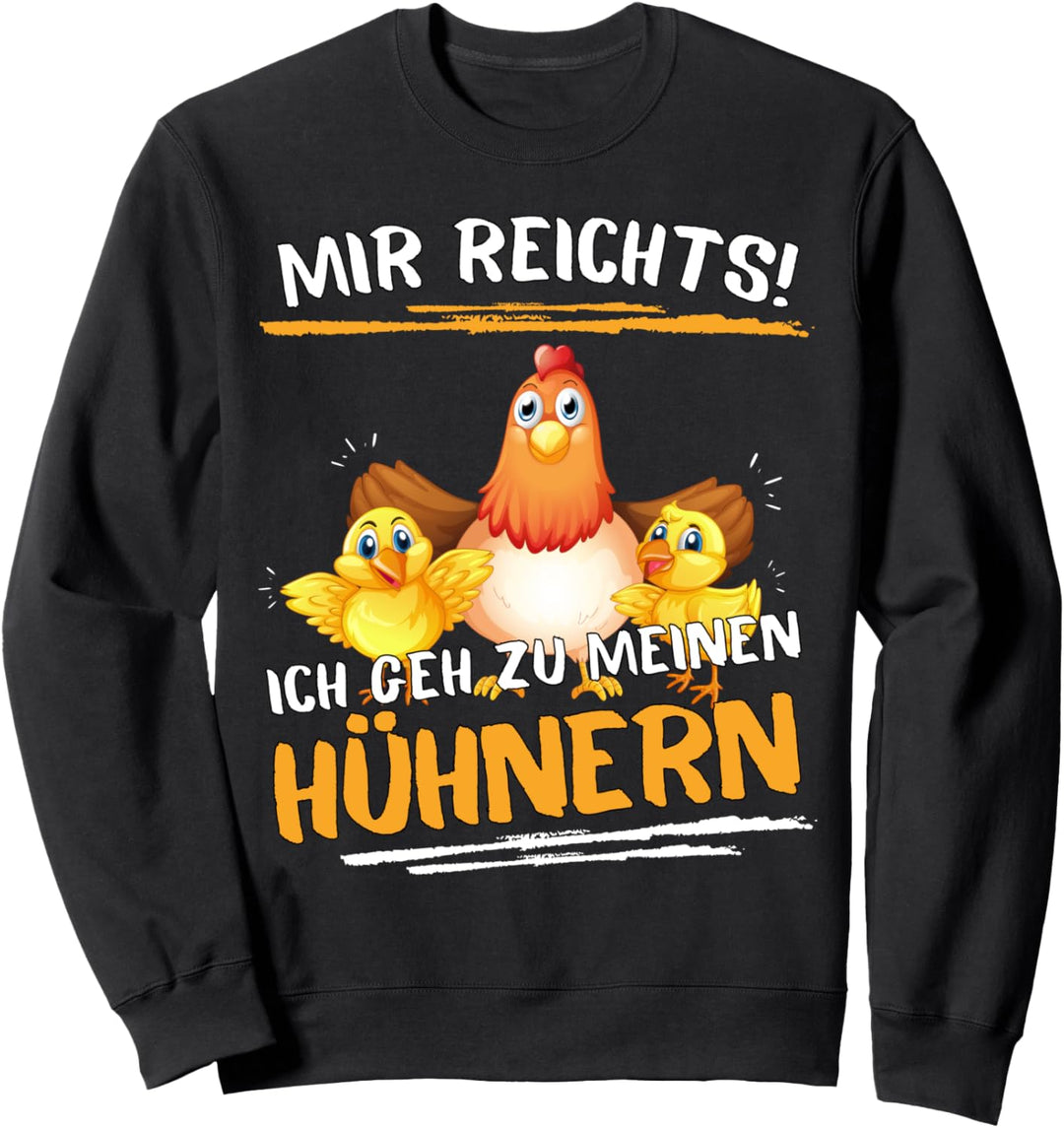 Bauer Spruch : ICH GEH ZU MEINEN HÜHNERN! LUSTIGES HÜHNER Sweatshirt