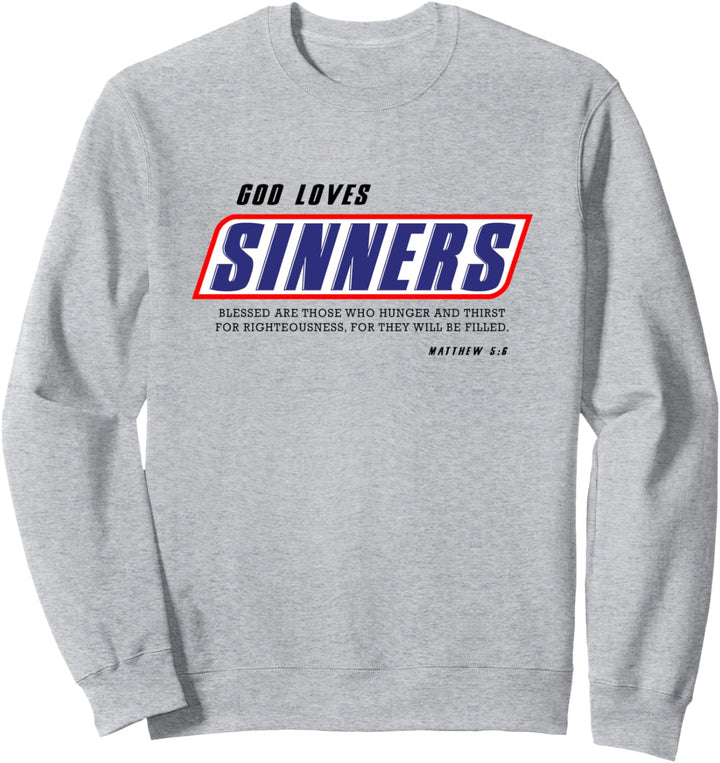 Funny Christian gifts religion bible verse God loves sinners Sweatshirt