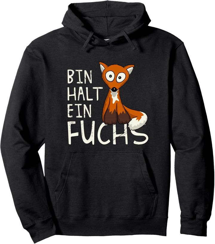 Bin halt ein Fuchs süsser schlauer fuchsiger kleiner Fuchs Pullover Hoodie