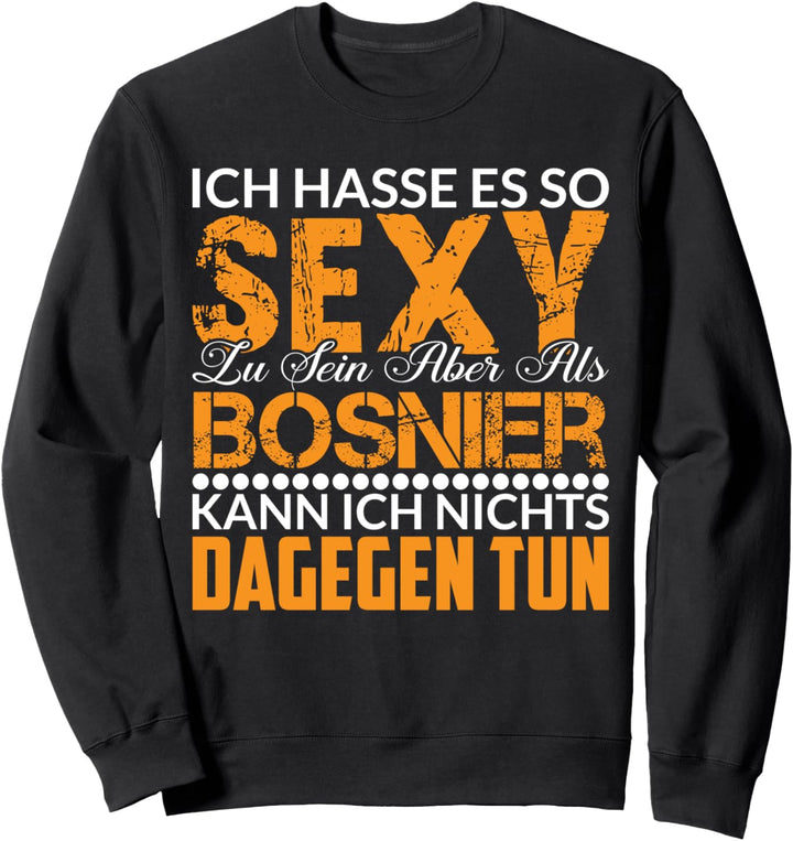 Bosnien Heimat Bosnier Balkan Spruch Geschenkidee Lustig Sweatshirt