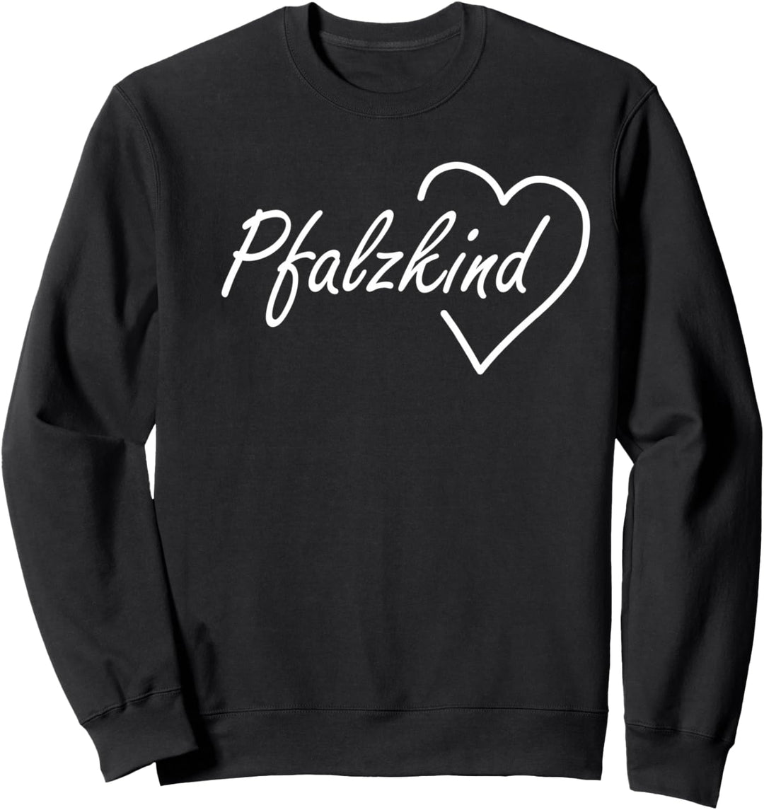 Pfalz Pfalzkind Pfälzer Rheinland-Pfalz Sweatshirt