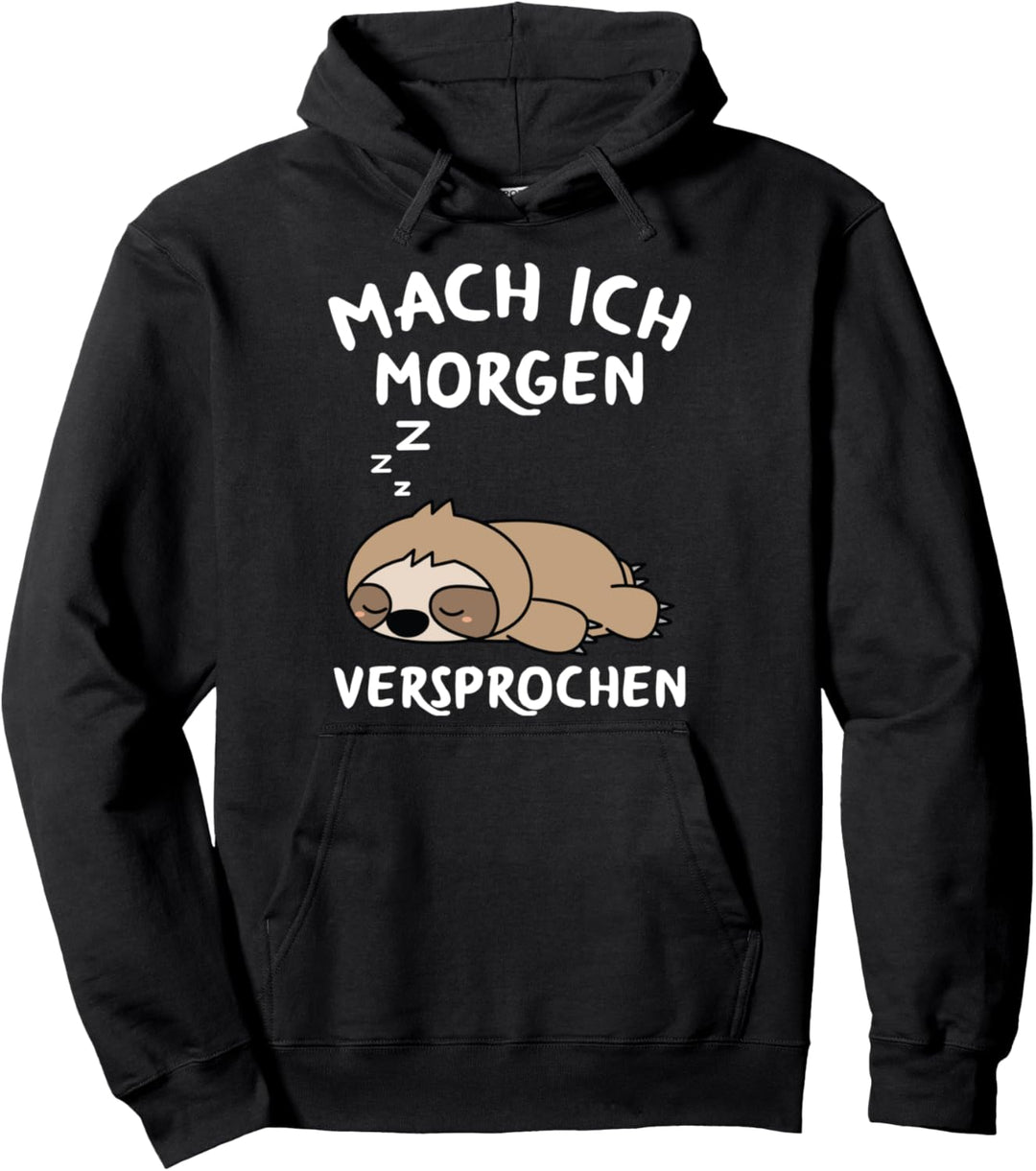 Mach Ich Morgen Versprochen Faulenzer Faultier Pullover Hoodie