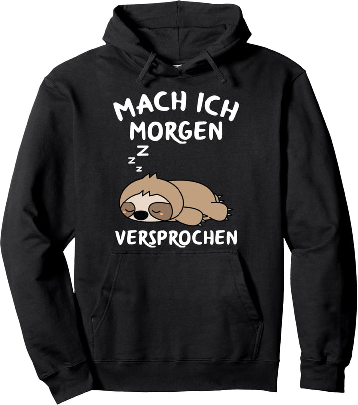 Mach Ich Morgen Versprochen Faulenzer Faultier Pullover Hoodie