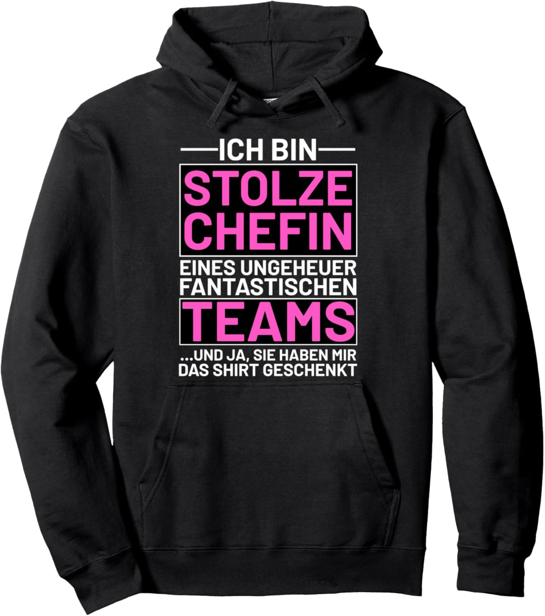 Ich bin stolze Chefin eines fantastischen Teams Pullover Hoodie