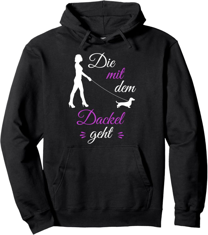 Die mit dem Dackel geht Hunde Fun Pullover Hoodie