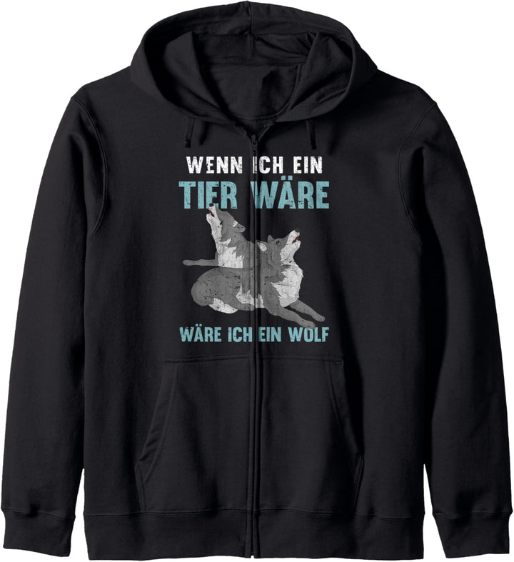 Wenn ich ein Tier wäre wäre ich ein Wolf Kapuzenjacke