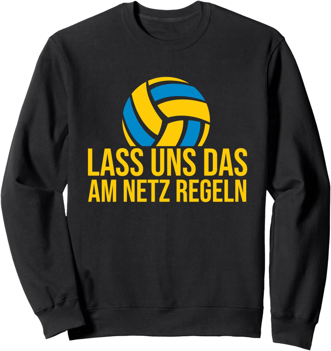 Volleyballer Lass Uns Das Am Netz Regeln - Volleyball Sweatshirt
