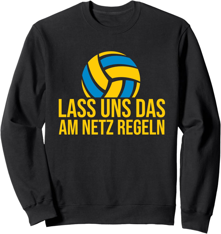 Volleyballer Lass Uns Das Am Netz Regeln - Volleyball Sweatshirt