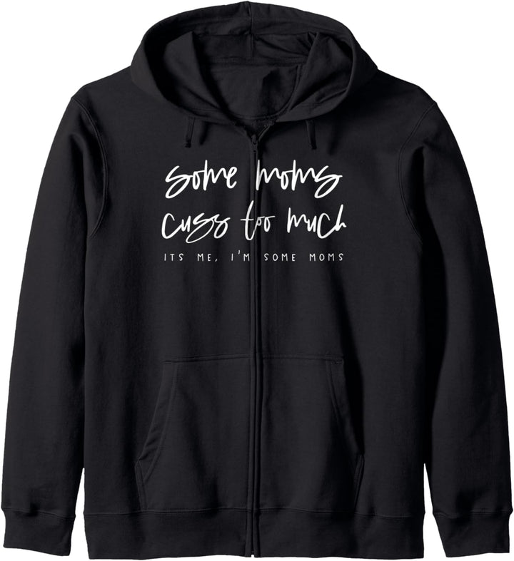Einige Mütter fluchen zu viel Ich bin einige Mütter Kapuzenjacke