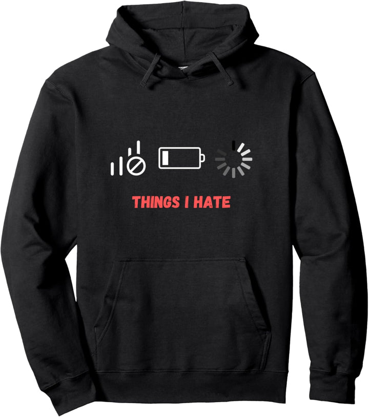 Dinge die ich hasse braucht Computer Gamer Geschenk Akku Pullover Hoodie