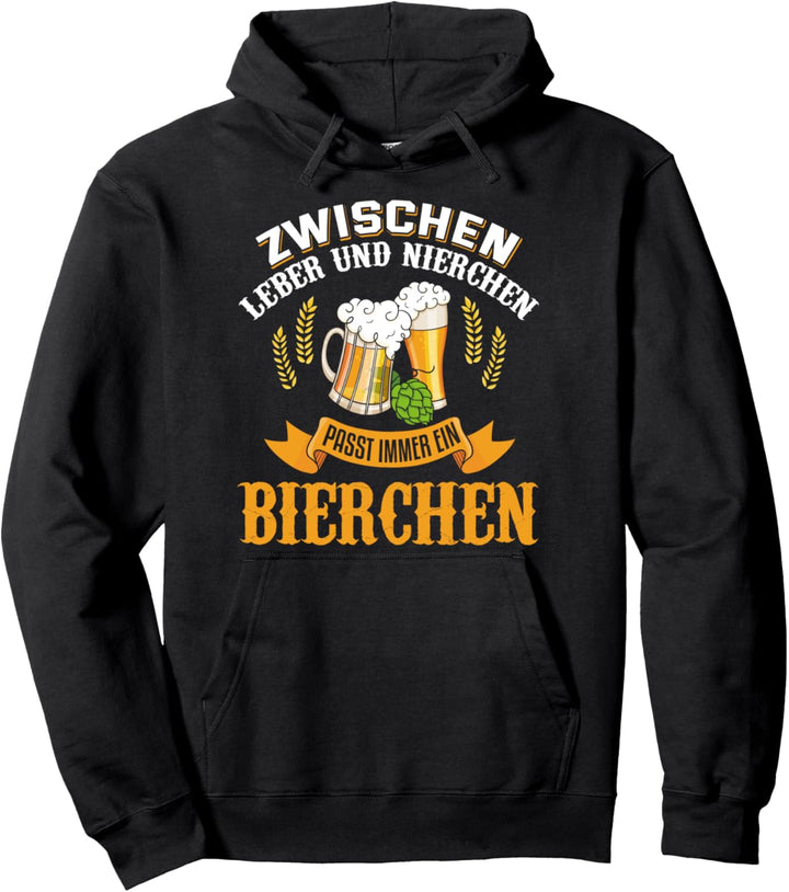 Zwischen Leber und Nierchen passt immer ein Bierchen Saufen Pullover Hoodie