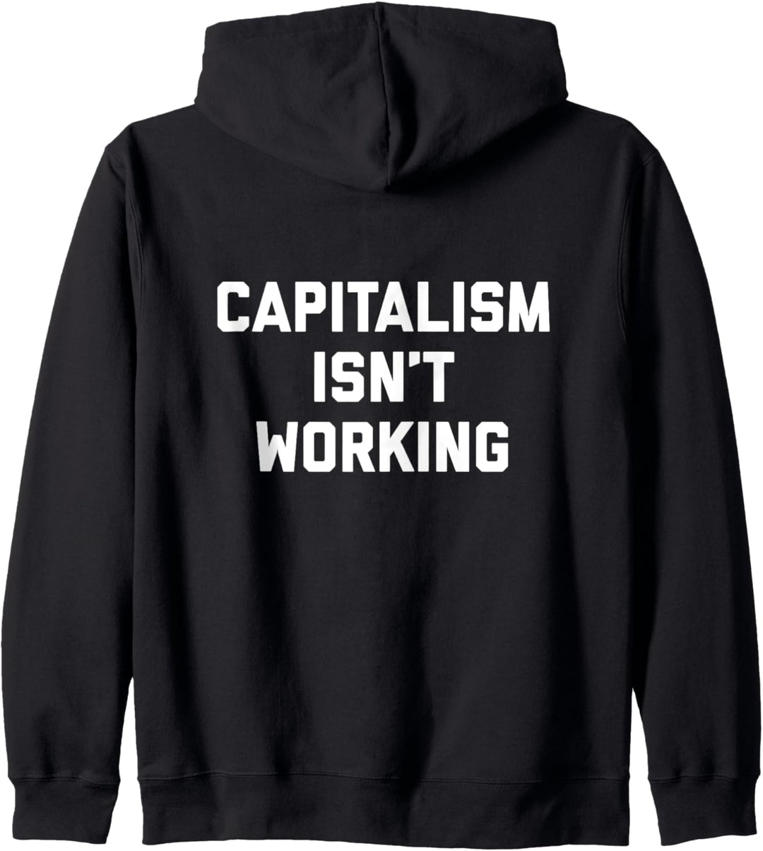 Socialist Shirt | Capitalism Isn't Working Kapuzenjacke