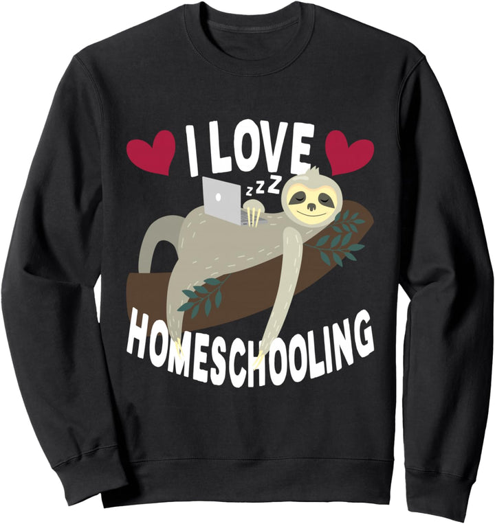 I Love Homeschooling Ich Liebe Home Schooling Hausunterricht Sweatshirt