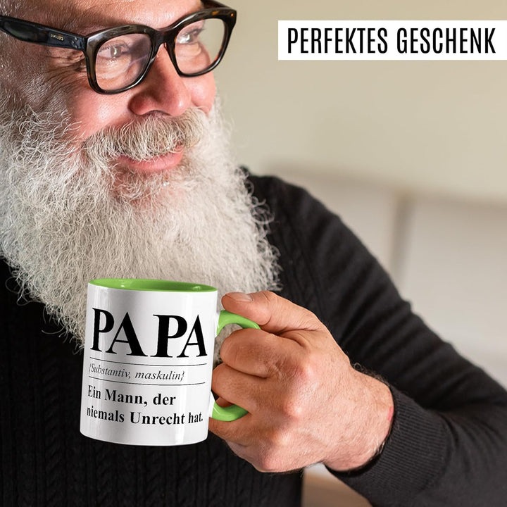 Tasse Papa Geschenk Papa (Substantiv, maskulin) Ein Mann, der niemals Unrecht hat, Kaffeetasse Vater