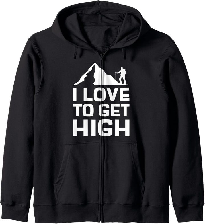 I Love To Get High Wandern Spruch Bergsteiger Trekking Kapuzenjacke