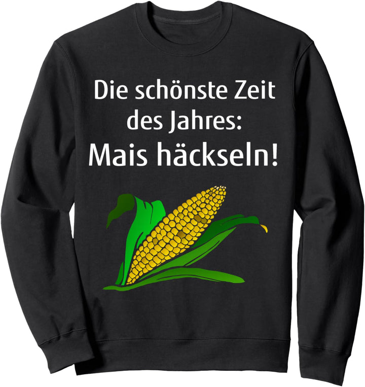 Landwirtschaft Mais häckseln Landwirt Lohner Mais-Kolben Sweatshirt