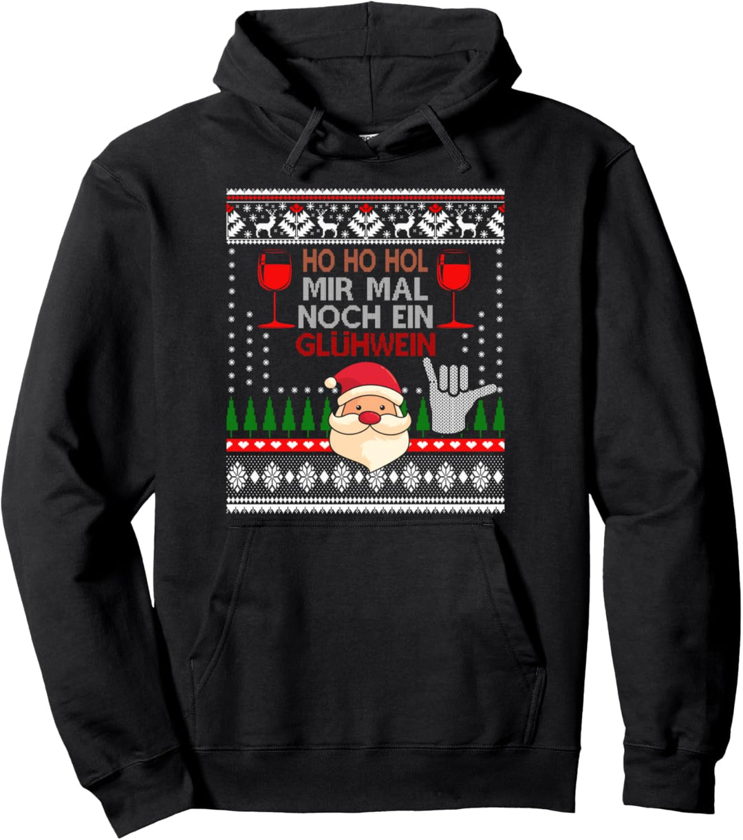 Ugly Christmas Ho Ho Hol Mir Mal Noch Ein Glühwein Pullover Hoodie