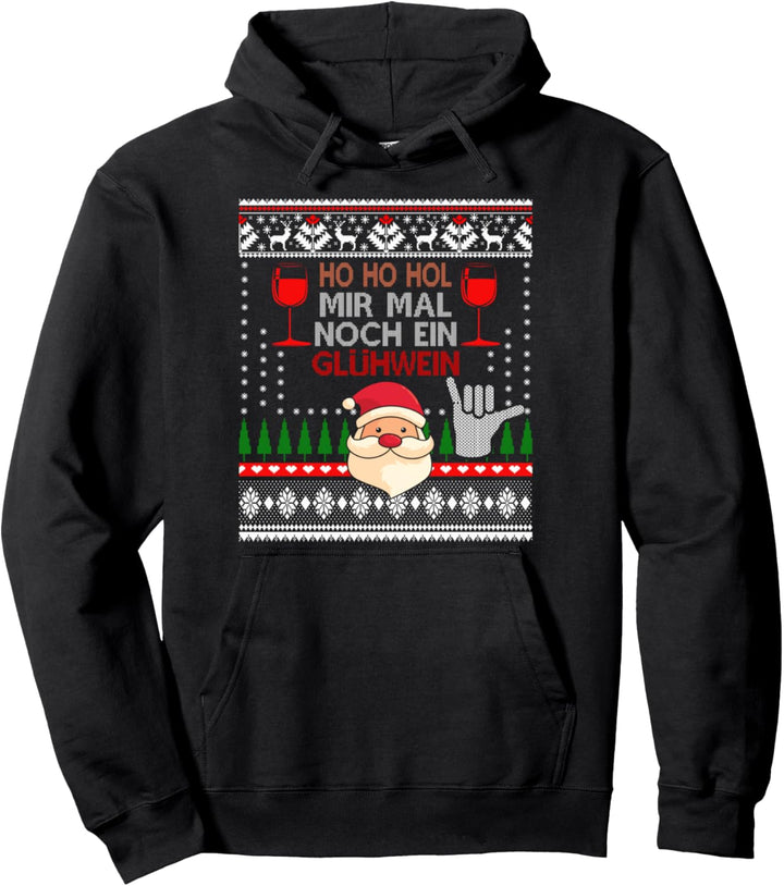 Ugly Christmas Ho Ho Hol Mir Mal Noch Ein Glühwein Pullover Hoodie