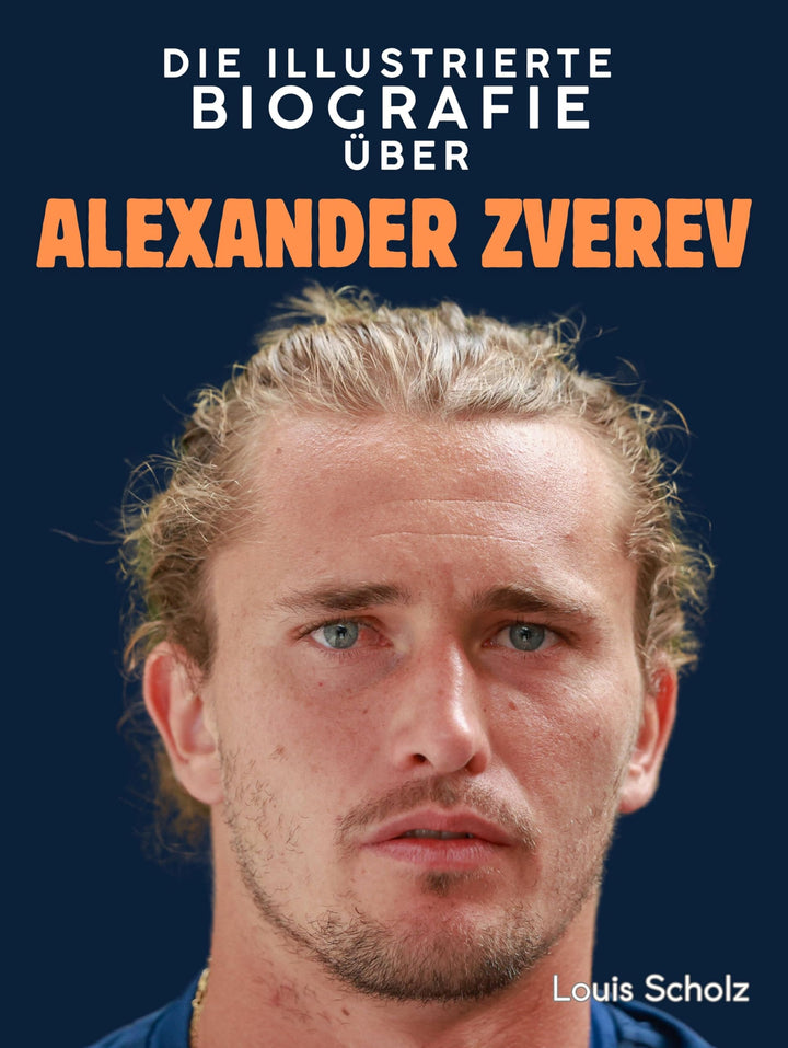 Die illustrierte Biografie über Alexander Zverev: Komplett in Farbe, Taschenbuch