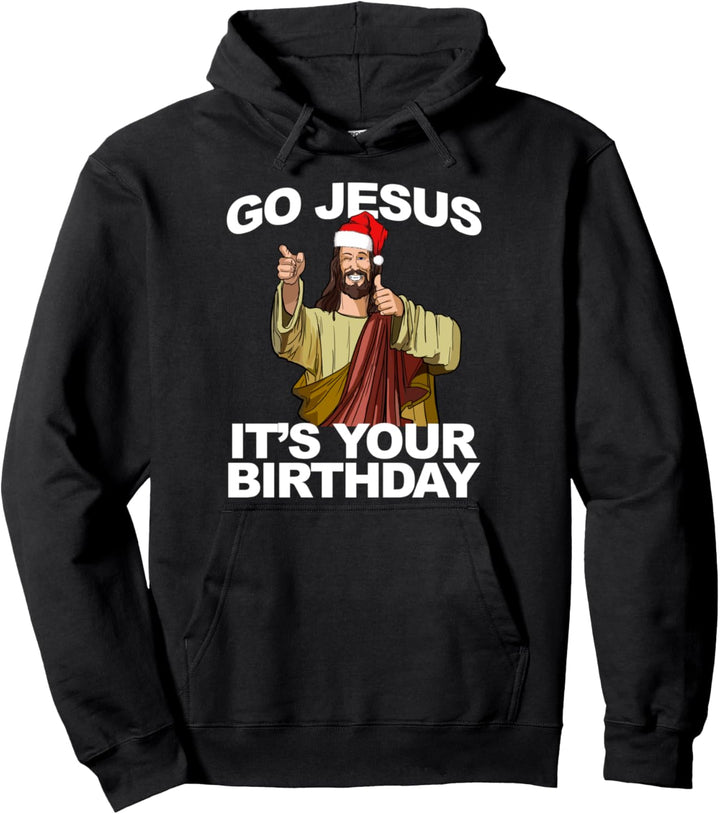Go Jesus, es ist dein Geburtstag Pullover Hoodie
