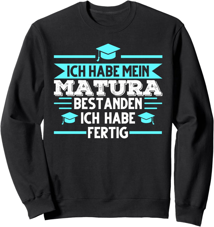 Matura Schulabschluss Prüfung Sweatshirt