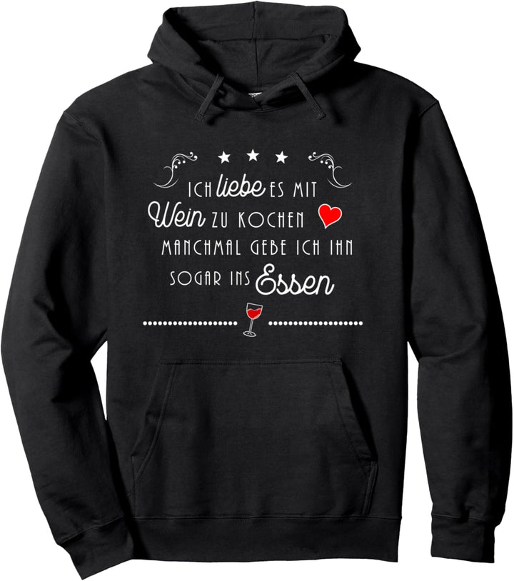 Weinliebe und Kochen - Lustiges Wein Weinfest Geschenk Pullover Hoodie