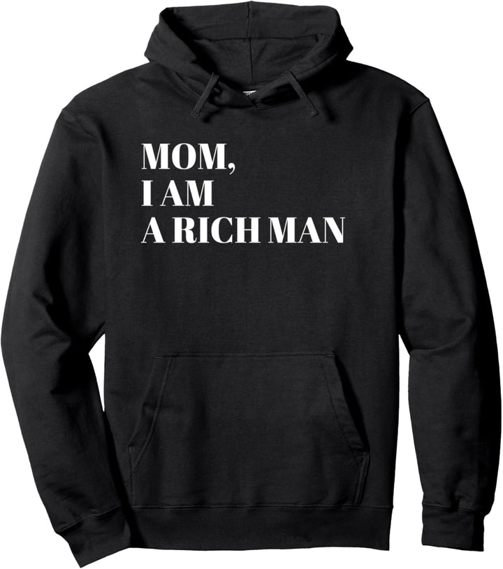 Mom I Am a Rich Man Shirt,I Am The Boss Man Top Entrepreneur Pullover Hoodie