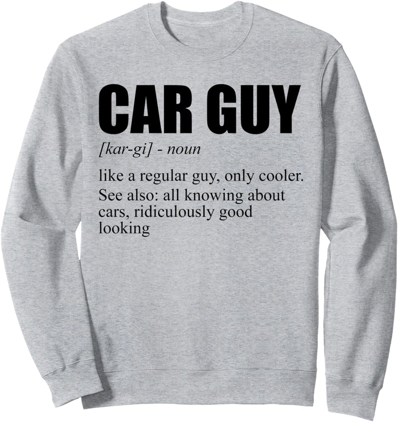 Car Guy Noun Definition Auto Enthusiast Motorsport Autos Sweatshirt