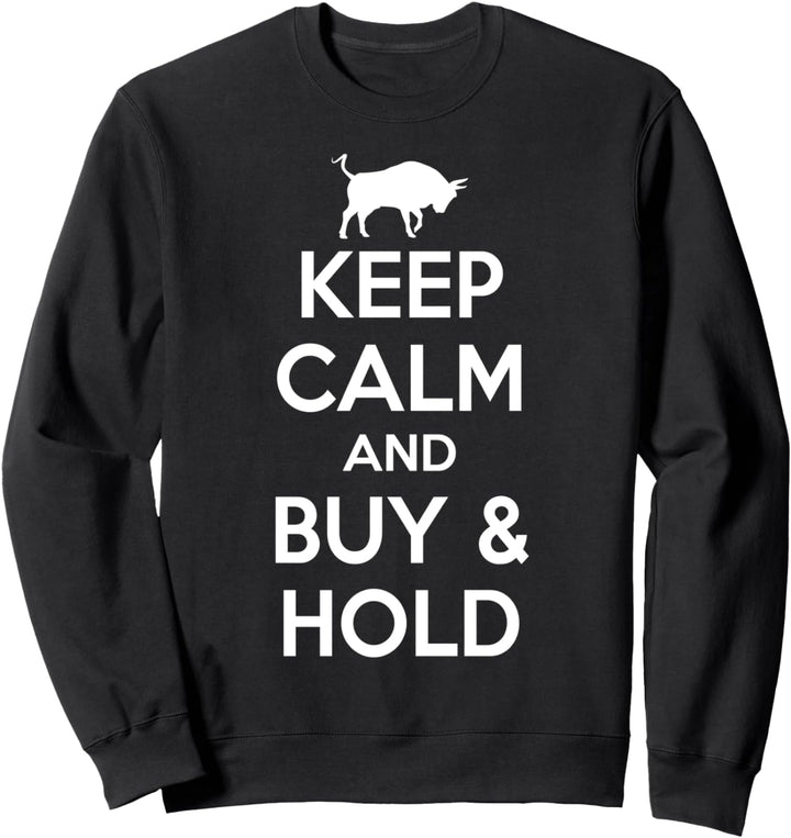Keep Calm Buy & Hold Börse Aktien Investor Trading Geschenk Sweatshirt