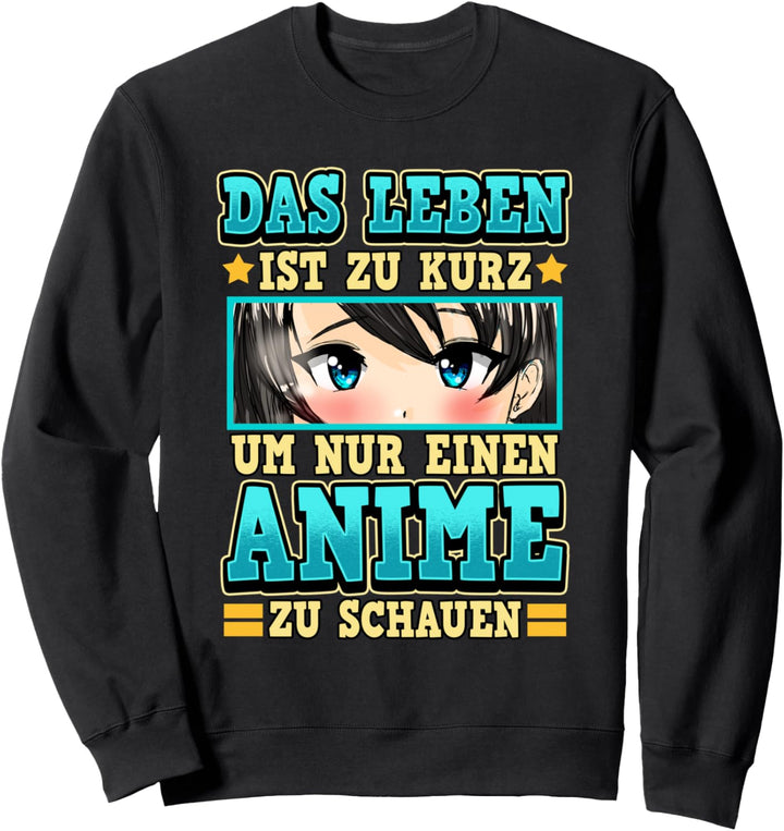 Lustig Das Leben ist zu kurz Anime Otaku Weeb Cosplay Spruch Sweatshirt