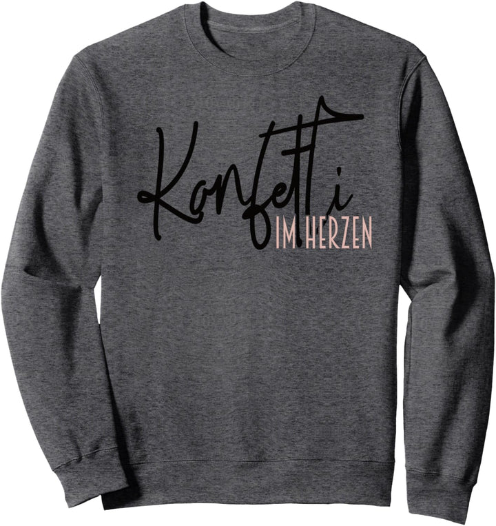 Karnevalskostüm Fastnacht Verkleidung Konfetti Im Herzen Sweatshirt