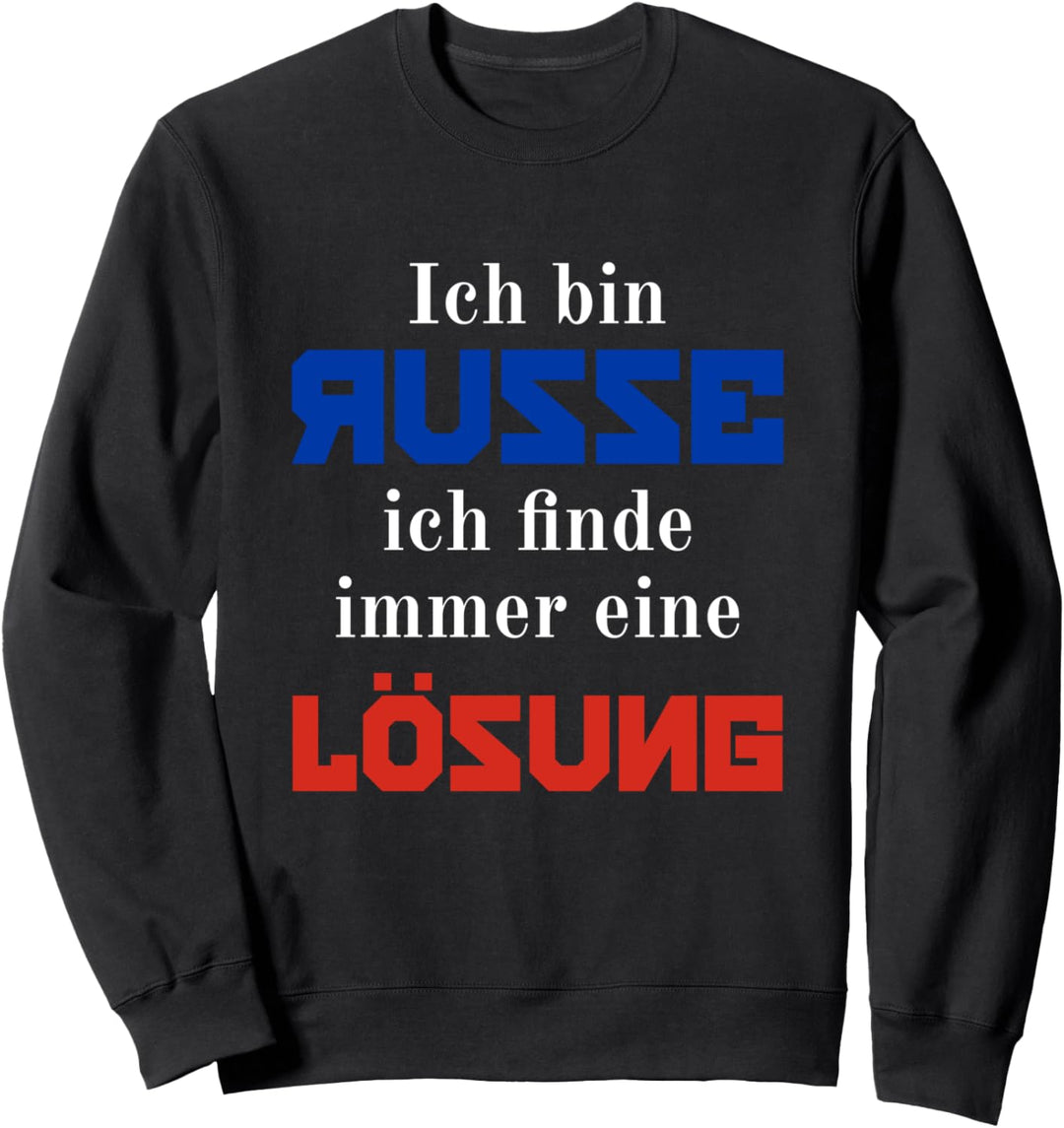 Ich bin Russe ich finde immer eine Lösung Russland Sweatshirt