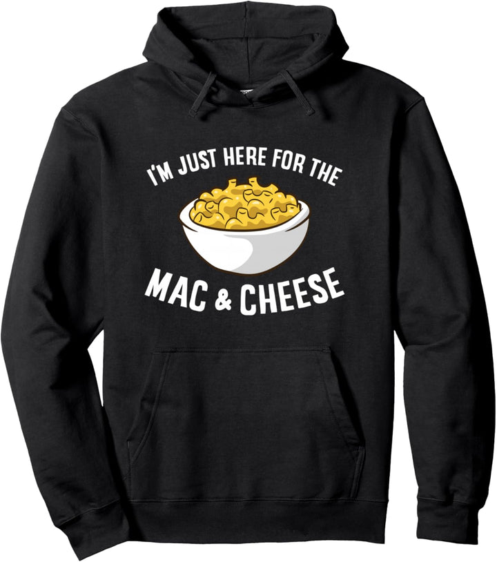 Ich bin nur hier für die Makkaroni und Käse Makkaroni Pullover Hoodie