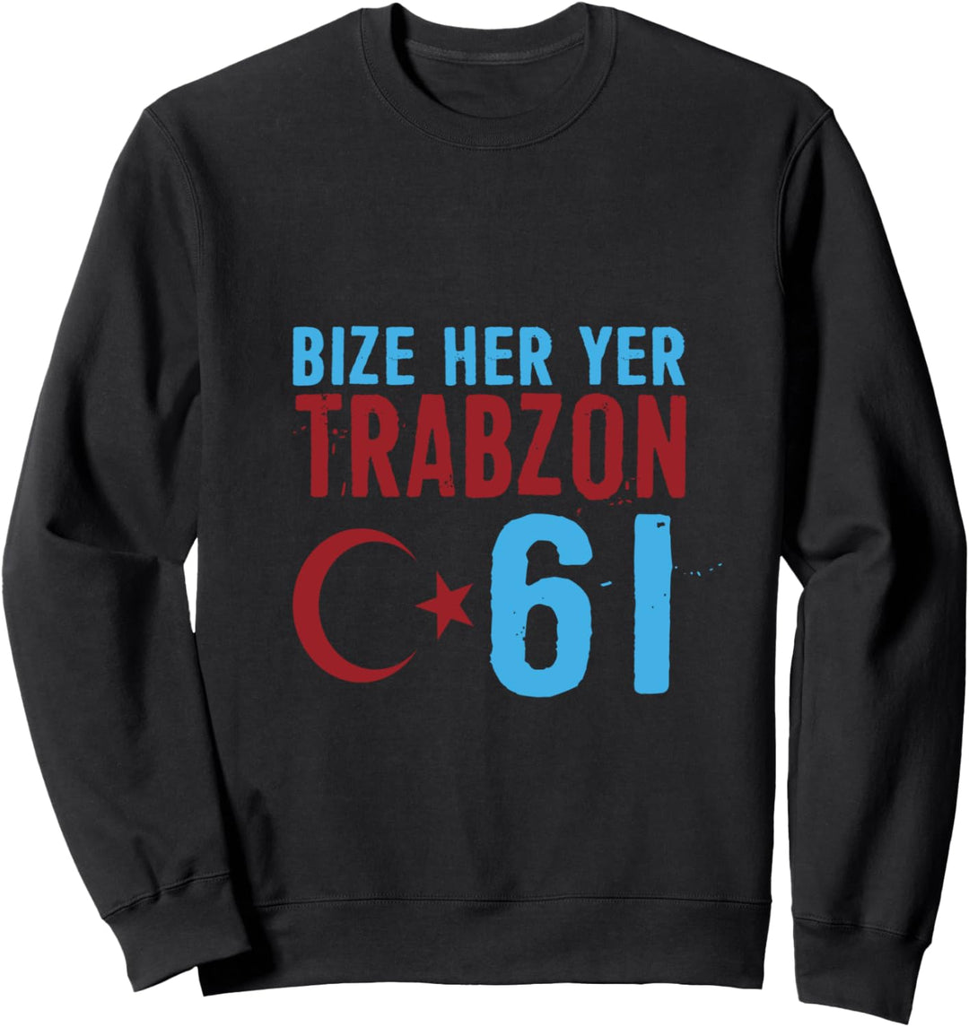 Bize her yer Trabzon Türkei Stadt Heimat Trabzonlar Sweatshirt
